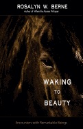 Waking to Beauty: Encounters with Remarkable Beings