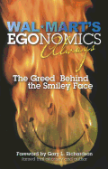 Wal-Mart's Egonomics Always: The Greed Behind the Smiley Face