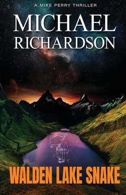 Walden Lake Snake: A Mike Perry Thriller - Richardson, Michael