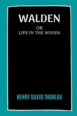 Walden or Life in the Woods - Henry David Thoreau