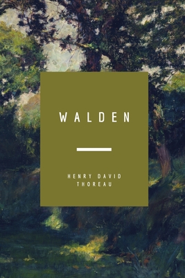 Walden: or Life in the Woods - Thoreau, Henry David