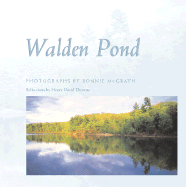Walden Pond: Photographs by Bonnie McGrath; Reflections by Henry David Thoreau