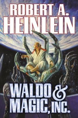 Waldo & Magic, Inc. - Heinlein, Robert A