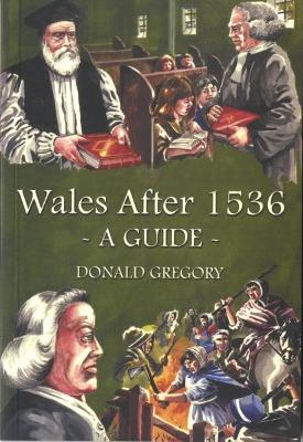 Wales After 1536 - A Guide - Gregory, Donald