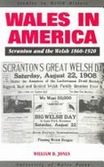 Wales in America: Scranton and the Welsh, 1860-1920 - Jones, William D