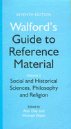 Walford's Guide to Reference Material, Volume 2: Social and Historical Sciences, Philosophy and Religion