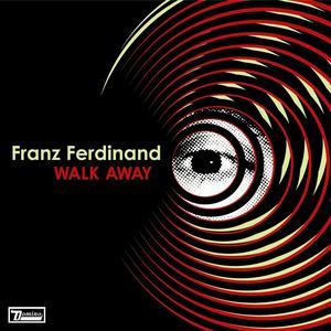 Walk Away - Franz Ferdinand