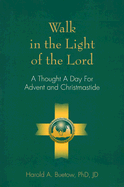 Walk in the Light of the Lord: A Thought a Day for Advent and Christmastide