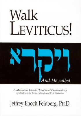 Walk Leviticus: A Messianic Jewish Devotional Commentary - Feinberg, Jeffrey Enoch