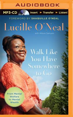 Walk Like You Have Somewhere to Go - O'Neal, Lucille