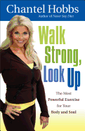 Walk Strong, Look Up: The Most Powerful Exercise for Your Body and Soul
