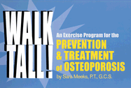 Walk Tall! an Exercise Program for the Prevention and Treatment of Osteoporosis