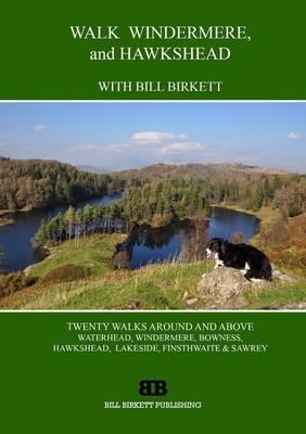 Walk Windermere and Hawkshead: With Bill Birkett - Birkett, Bill