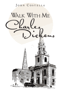 Walk with Me Charles Dickens