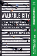 Walkable City: How Downtown Can Save America, One Step at a Time (Tenth Anniversary Edition)