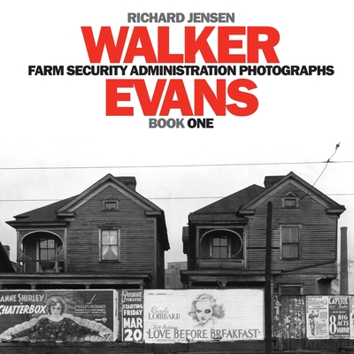 Walker Evans Farm Security Administration Photographs: Book One - Evans, Walker (Photographer), and Jensen, Richard a