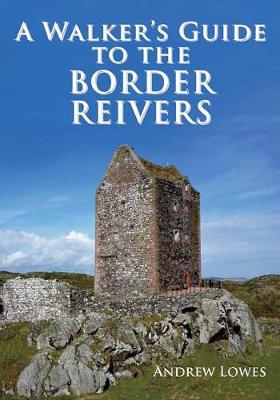 Walkers Guide to the Border Reivers - 