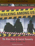 Walking Among Us: The Alien Plan to Control Humanity