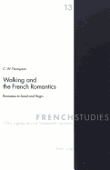 Walking and the French Romantics: Rousseau to Sand and Hugo