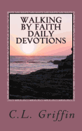 Walking by Faith Daily Devotions - Griffin, C L