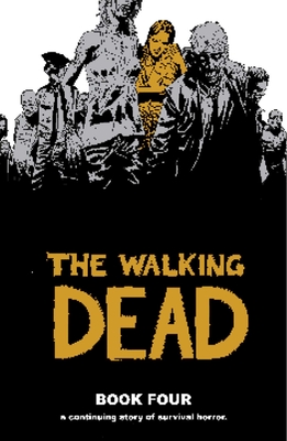 Walking Dead Book 4 - Kirkman, Robert, and Adlard, Charlie, and Rathburn, Cliff