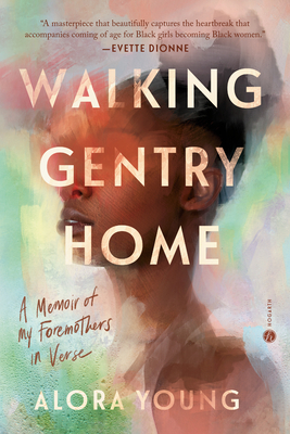 Walking Gentry Home: A Memoir of My Foremothers in Verse - Young, Alora