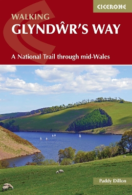 Walking Glyndwr's Way: A National Trail through mid-Wales - Dillon, Paddy