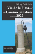 Walking Guide to the Via de la Plata and the Camino Sanabres Second Edition