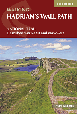 Walking Hadrian's Wall Path: National Trail Described West-East and East-West - Richards, Mark, Dr.
