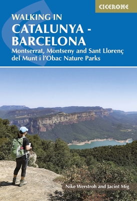 Walking in Catalunya - Barcelona: Montserrat, Montseny and Sant Llorenç del Munt i l'Obac Nature Parks - Werstroh, Nike, and Mig, Jacint