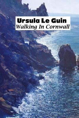 Walking in Cornwall - Le Guin, K Ursula