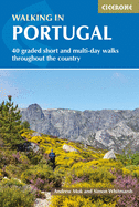 Walking in Portugal: 40 graded short and multi-day walks including Serra da Estrela and Peneda Gerês National Park