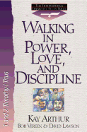 Walking in Power, Love, and Discipline: 1 and 2 Timothy/Titus