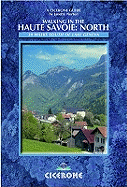Walking in the Haute Savoie: North: Book 1: South of Lake Geneva (Saleve, Valle Verte Chablais)