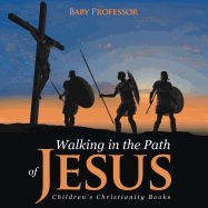 Walking in the Path of Jesus Children's Christianity Books