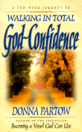 Walking in Total God-Confidence - Partow, Donna