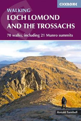 Walking Loch Lomond and the Trossachs: 70 walks, including 21 Munro summits - Turnbull, Ronald