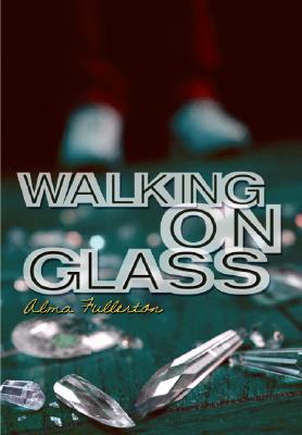 Walking on Glass - Fullerton, Alma