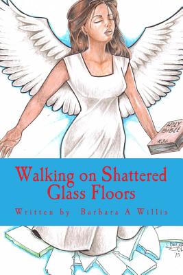 Walking on Shattered Glass Floors - Willis, MS Barbara a