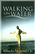 Walking on Water: Knowing Your Purpose in God's Perfect Plan