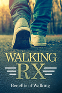 Walking RX: Benefits of Walking