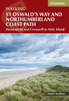 Walking St Oswald's Way and Northumberland Coast Path: Heavenfield and Cresswell to Holy Island - Abraham, Rudolf