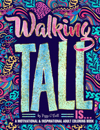 Walking Tall Is...: A Motivational & Inspirational Adult Coloring Book