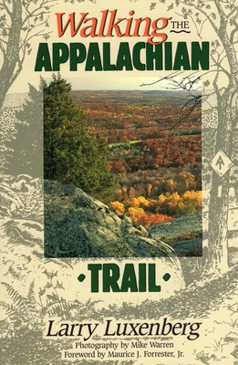 Walking the Appalachian Trail - Luxenberg, Larry
