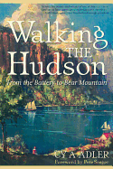 Walking the Hudson: From the Battery to Bear Mountain