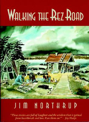 Walking the Rez Road - Northrup, Jim