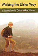 Walking the Ulster Way: A Journal & Guide