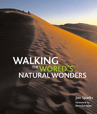 Walking the World's Natural Wonders - Sparks, Jon