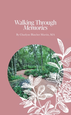 Walking Through Memories: Soft cover edition - Ma, Charlyne Blatcher Martin