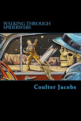 Walking Through Spiderwebs - Jacobs, Coulter